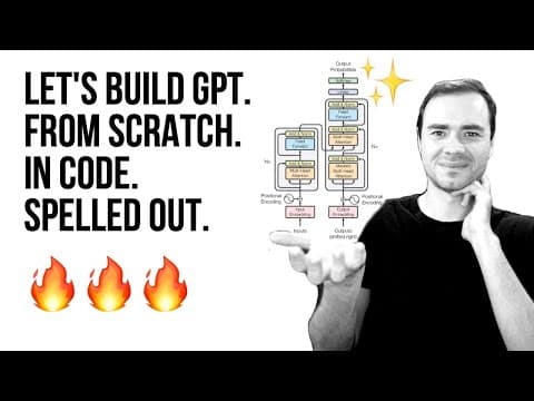 Let's Build GPT: From Scratch, In Code